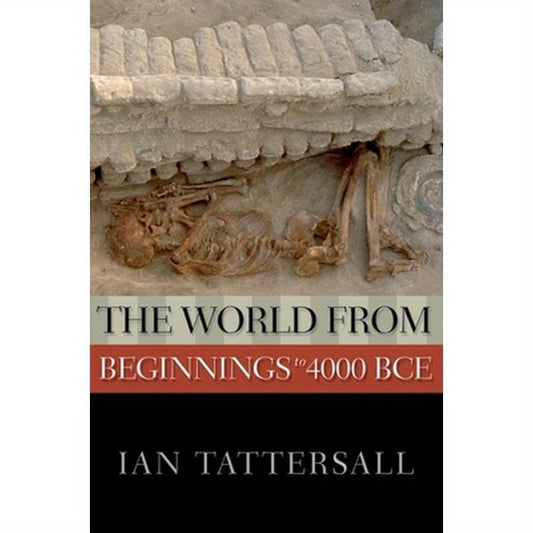 The World from Beginnings to 4000 BCE