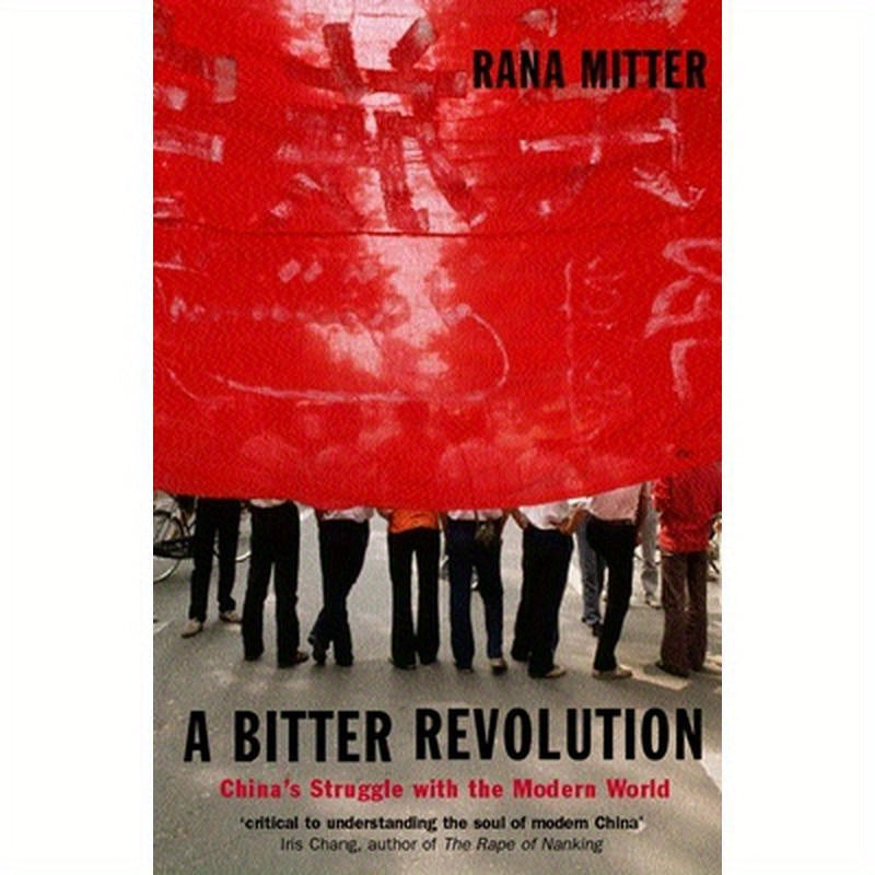 A Bitter Revolution China's Struggle with the Modern World (Paperback)