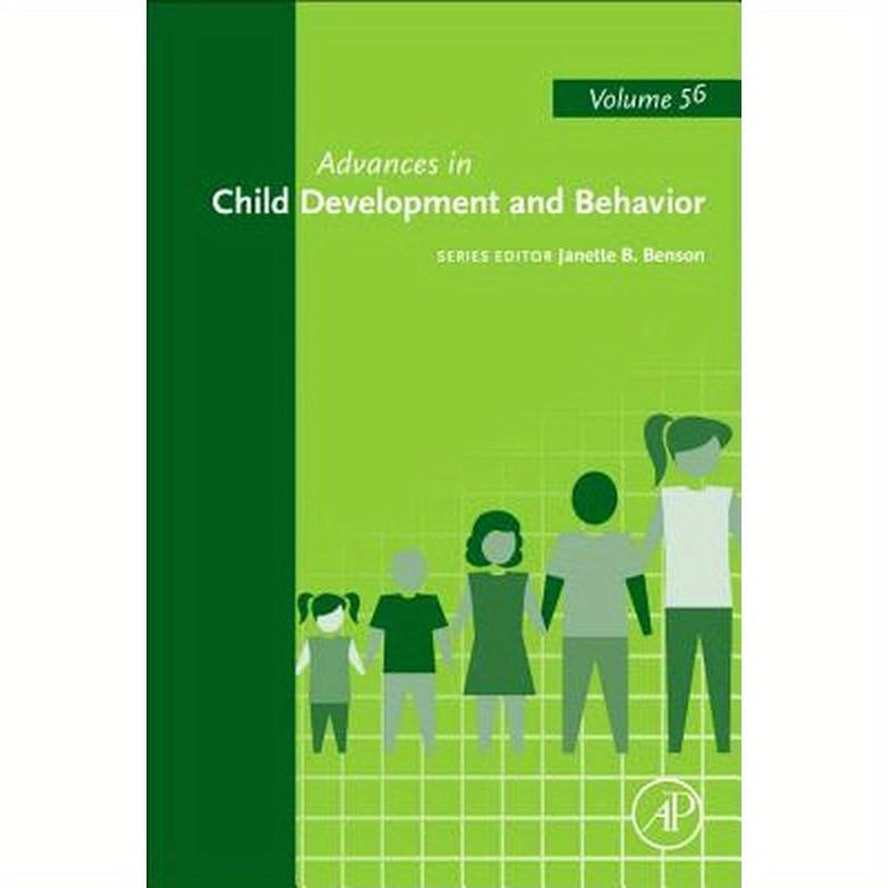 Advances in Child Development and Behavior: Volume 56