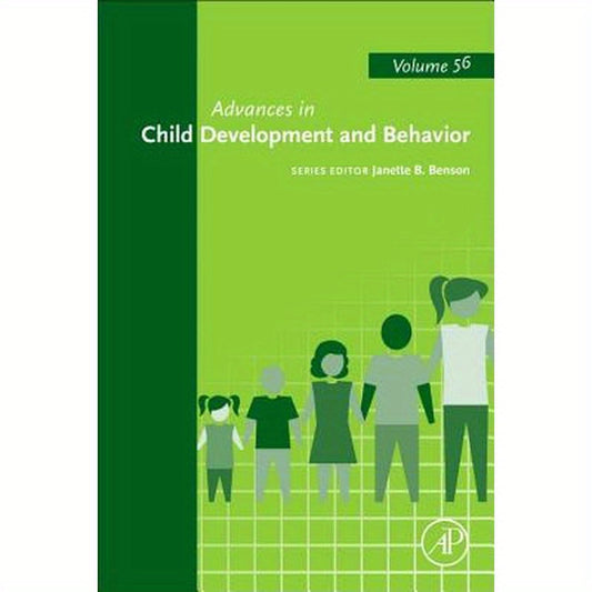 Advances in Child Development and Behavior: Volume 56
