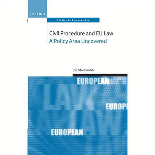 Civil Procedure and Eu Law: A Policy Area Uncovered