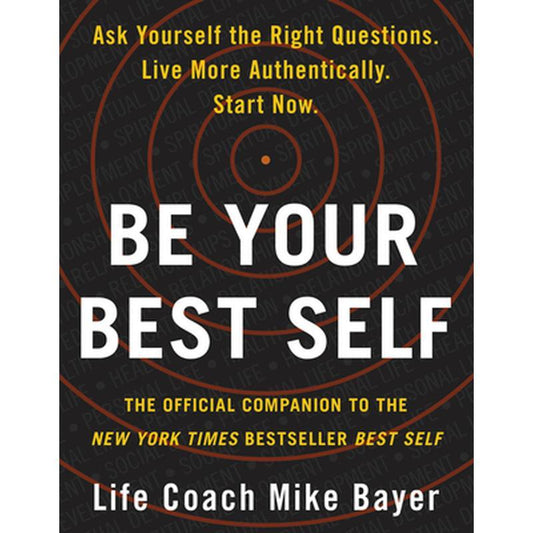 Be Your Best Self: The Official Companion to the New York Times Bestseller Best Self