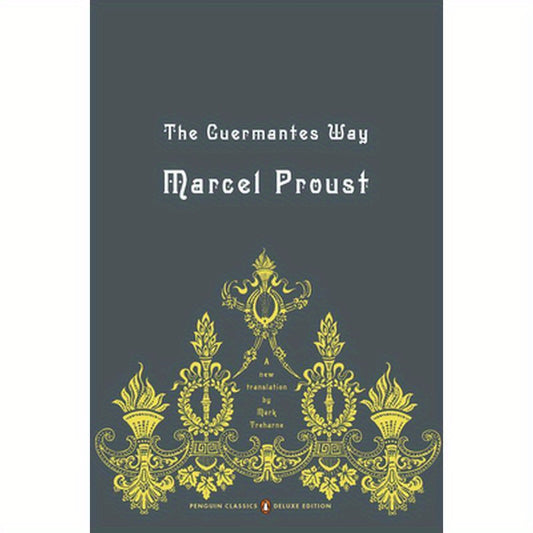 The Guermantes Way: In Search of Lost Time, Volume 3 (Penguin Classics Deluxe Edition)