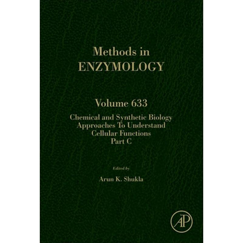 Chemical and Synthetic Biology Approaches to Understand Cellular Functions - Part C: Volume 633
