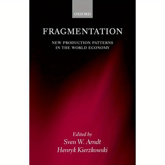 Fragmentation: New Production Patterns in the World Economy