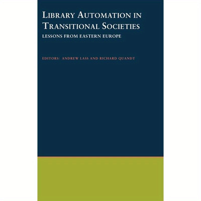 Library Automation in Transitional Societies: Lessons from Eastern Europe