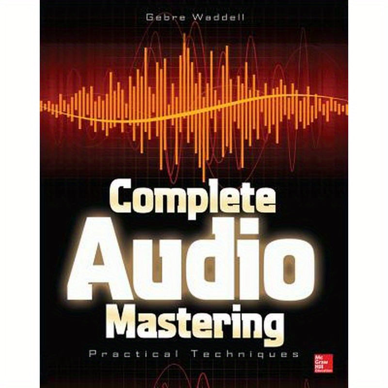 Complete Audio Mastering: Practical Techniques
