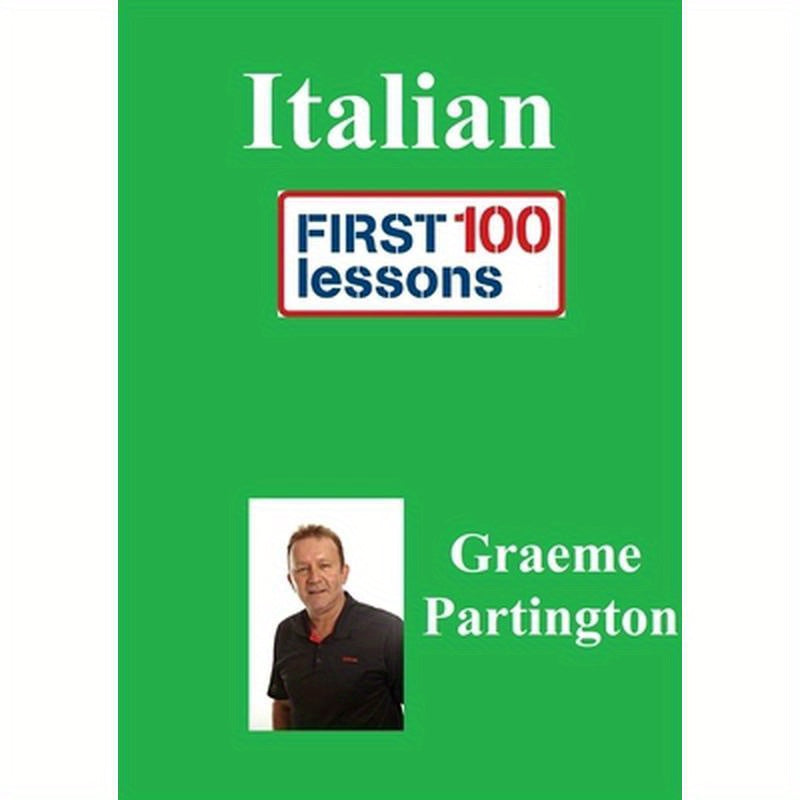Italian: First 100 Lessons