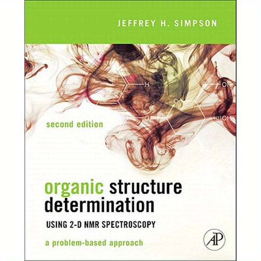 Organic Structure Determination Using 2-D NMR Spectroscopy: A Problem-Based Approach