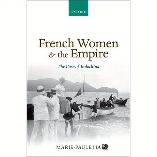 French Women and the Empire: The Case of Indochina