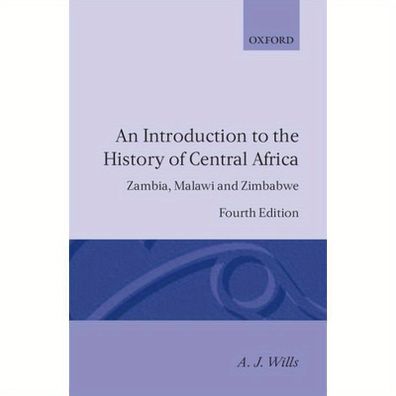 An Introduction to the History of Central Africa: Zambia, Malawi and Zimbabwe