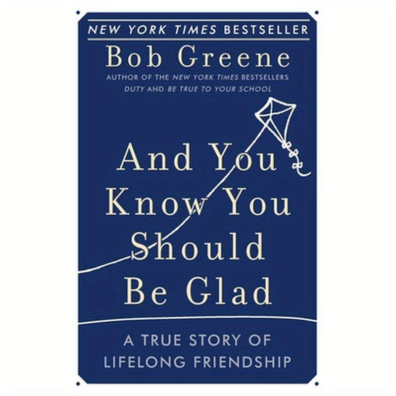 And You Know You Should Be Glad: A True Story of Lifelong Friendship