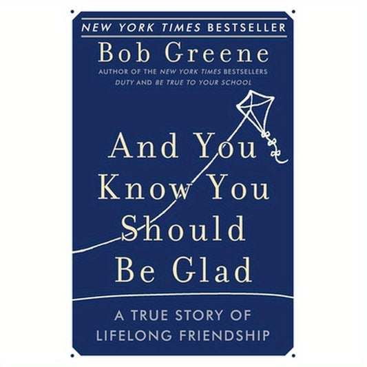 And You Know You Should Be Glad: A True Story of Lifelong Friendship