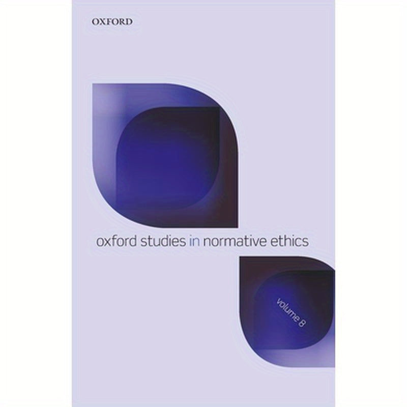 Oxford Studies in Normative Ethics Volume 8