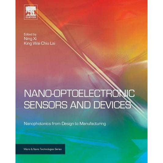 Nano Optoelectronic Sensors and Devices: Nanophotonics from Design to Manufacturing