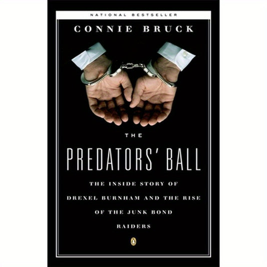 The Predators' Ball: The Inside Story of Drexel Burnham and the Rise of the Junkbond Raiders
