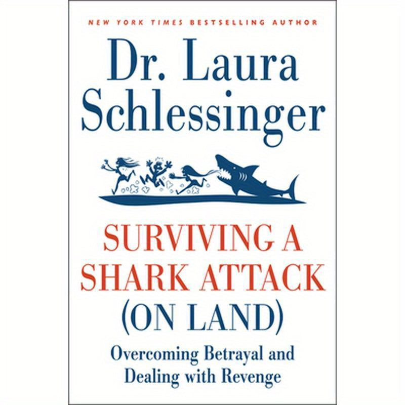 Surviving a Shark Attack (on Land): Overcoming Betrayal and Dealing with Revenge