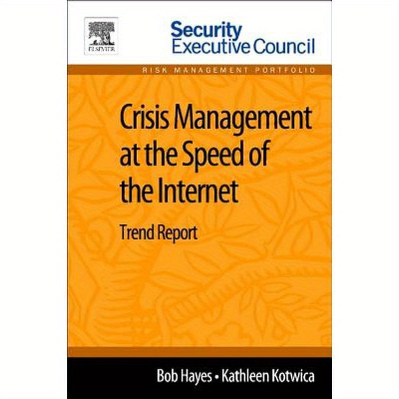 Crisis Management at the Speed of the Internet: Trend Report