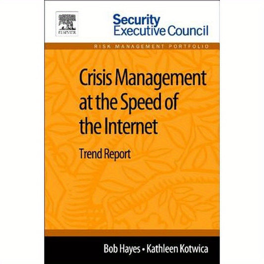 Crisis Management at the Speed of the Internet: Trend Report