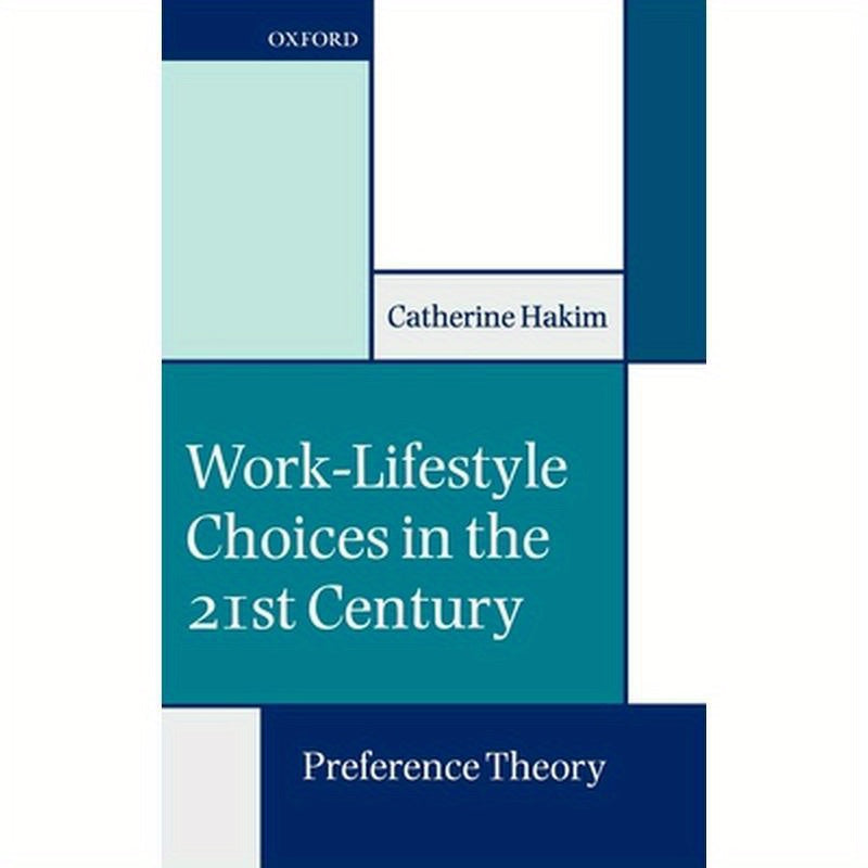 Work-Lifestyle Choices in the 21st Century: Preference Theory