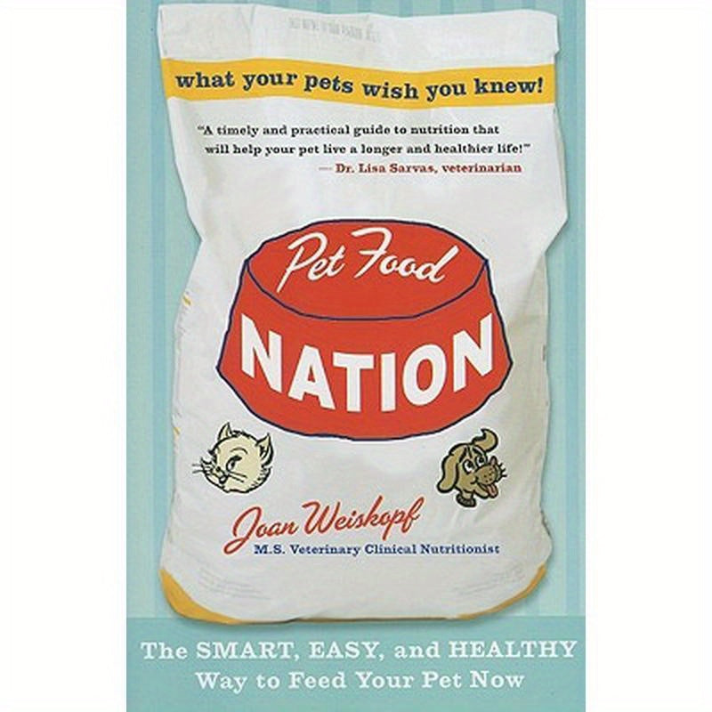 Pet Food Nation: The Smart, Easy, and Healthy Way to Feed Your Pet Now