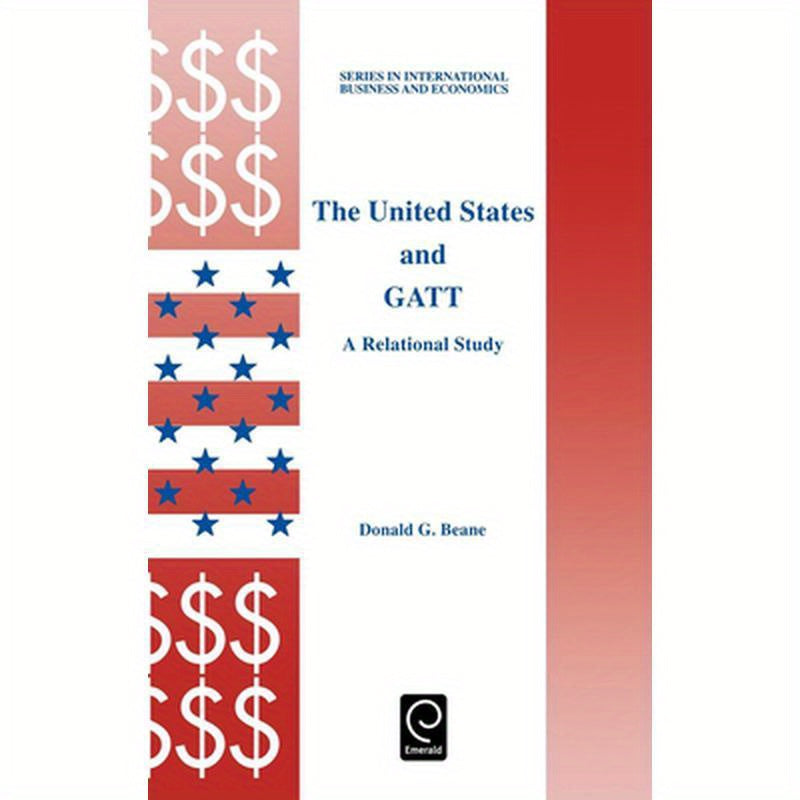 The United States and GATT: A Relational Study