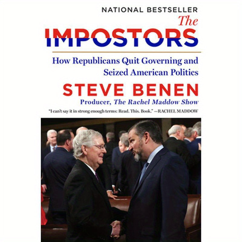 The Impostors: How Republicans Quit Governing and Seized American Politics