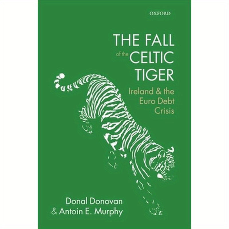 Fall of the Celtic Tiger: Ireland and the Euro Debt Crisis (Updated)