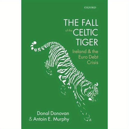 Fall of the Celtic Tiger: Ireland and the Euro Debt Crisis (Updated)