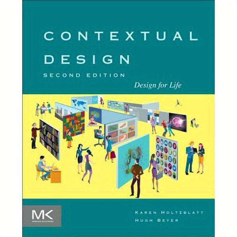 Contextual Design: Design for Life