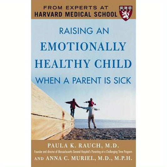 Raising an Emotionally Healthy Child When a Parent Is Sick