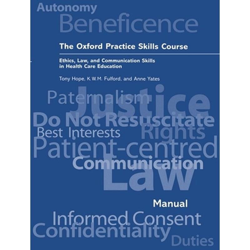 The Oxford Practice Skills Course: Ethics, Law, and Communication Skills in Health Care Education