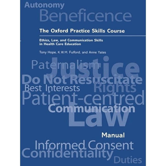 The Oxford Practice Skills Course: Ethics, Law, and Communication Skills in Health Care Education