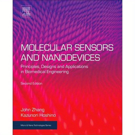 Molecular Sensors and Nanodevices: Principles, Designs and Applications in Biomedical Engineering