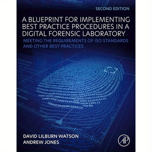 A Blueprint for Implementing Best Practice Procedures in a Digital Forensic Laboratory: Meeting the Requirements of ISO Standards and Other Best Pract