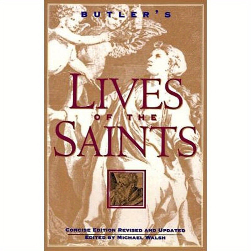 Butler's Lives of the Saints: Concise Edition, Revised and Updated