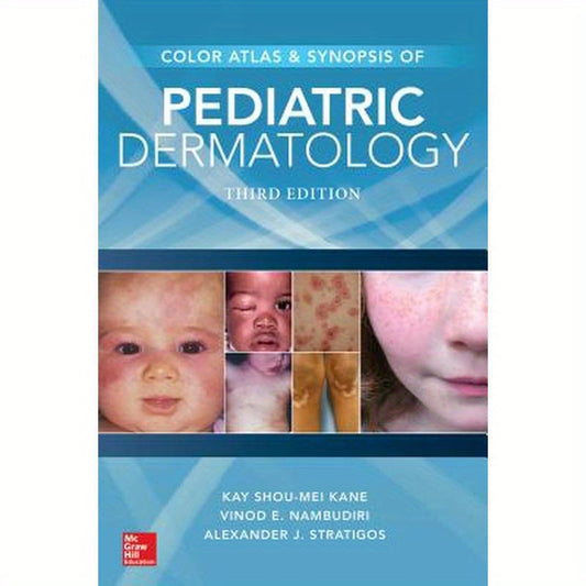 Color Atlas & Synopsis of Pediatric Dermatology, Third Edition