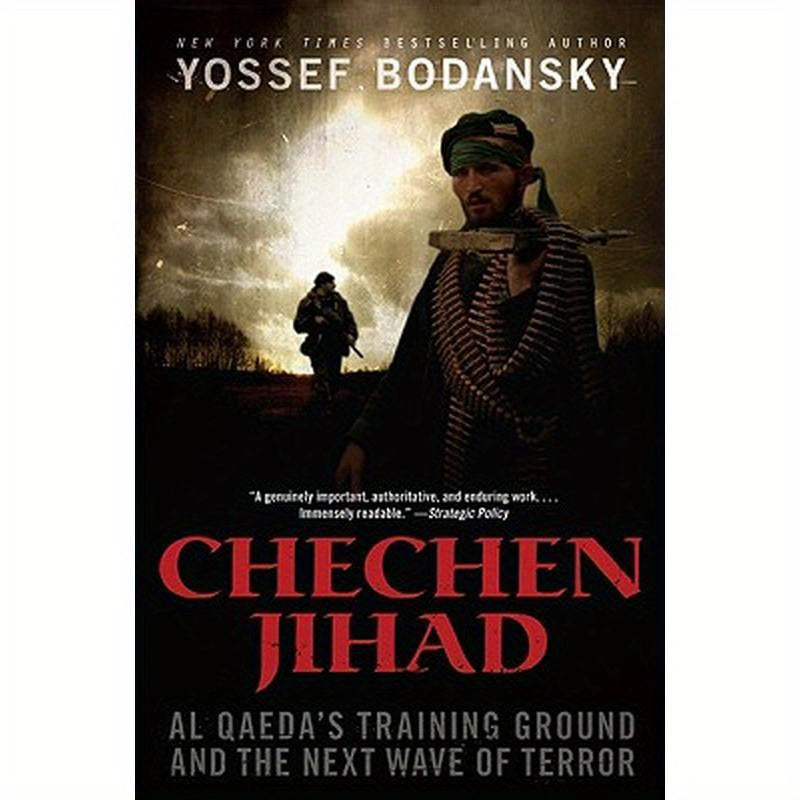 Chechen Jihad: Al Qaeda's Training Ground and the Next Wave of Terror