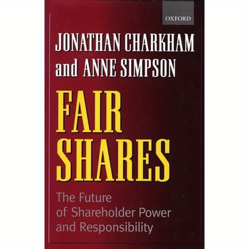 Fair Shares: The Future of Shareholder Power and Responsibility