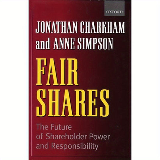 Fair Shares: The Future of Shareholder Power and Responsibility