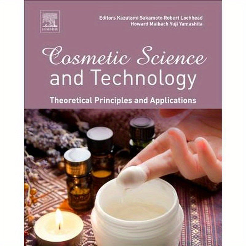 Cosmetic Science and Technology: Theoretical Principles and Applications