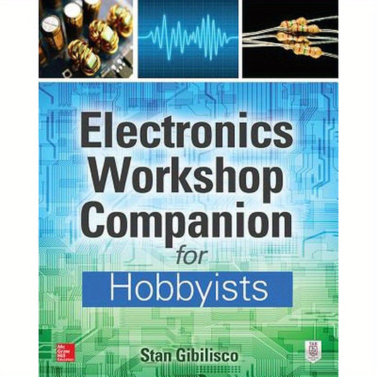 Electronics Workshop Companion for Hobbyists