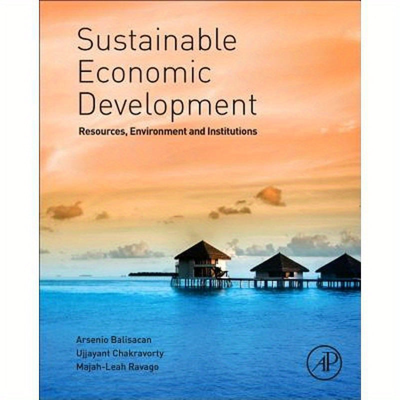 Sustainable Economic Development: Resources, Environment, and Institutions