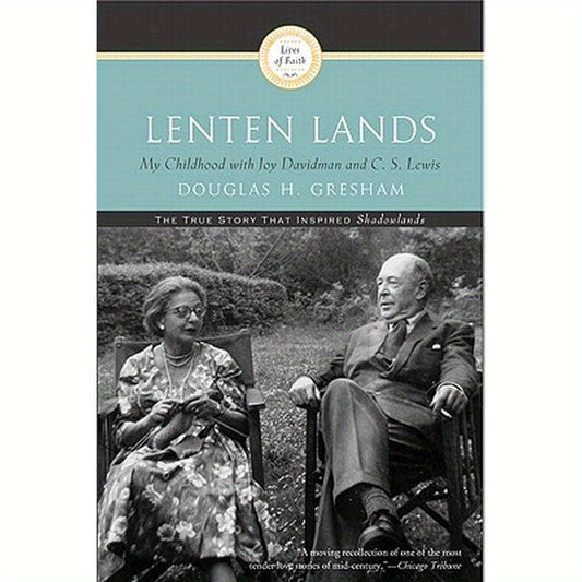 Lenten Lands: My Childhood with Joy Davidman and C.S. Lewis