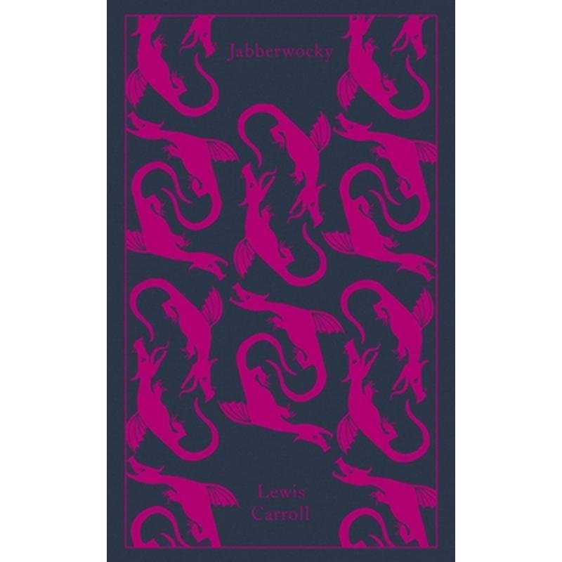 Jabberwocky and Other Nonsense: Collected Poems