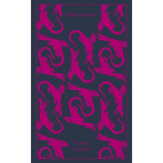 Jabberwocky and Other Nonsense: Collected Poems