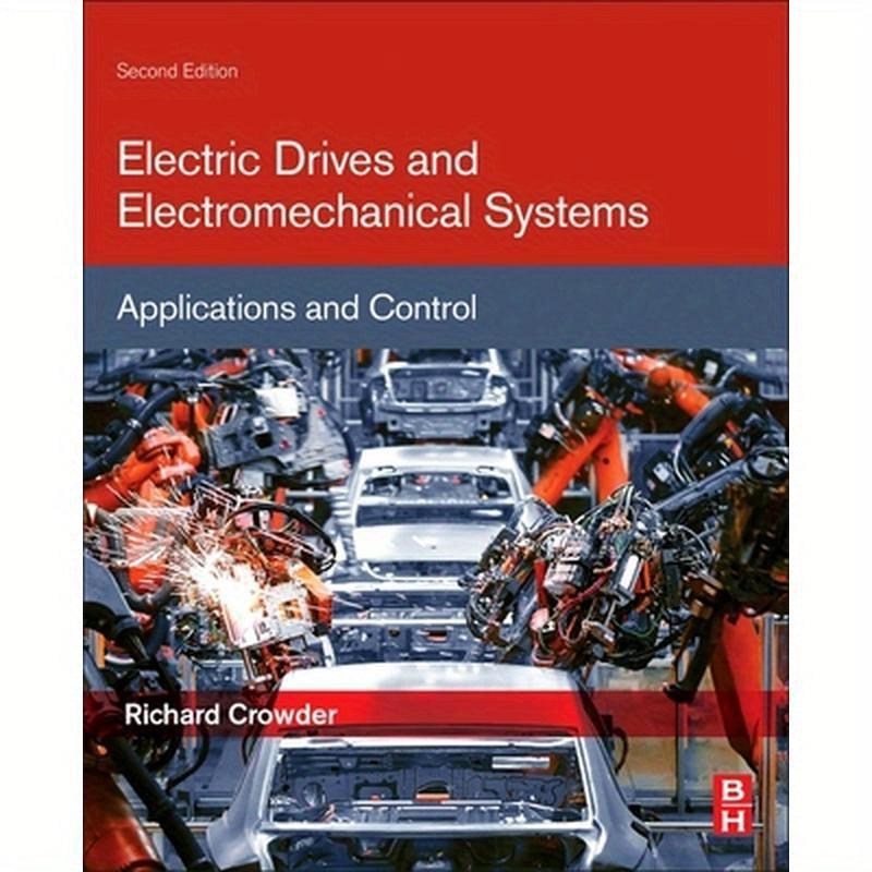 Electric Drives and Electromechanical Systems: Applications and Control
