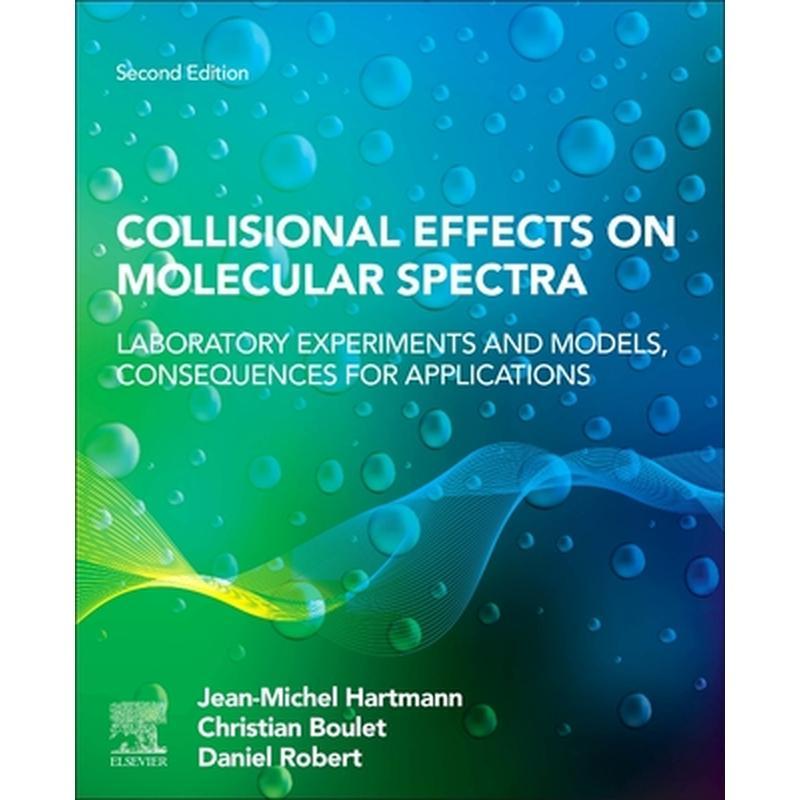 Collisional Effects on Molecular Spectra: Laboratory Experiments and Models, Consequences for Applications