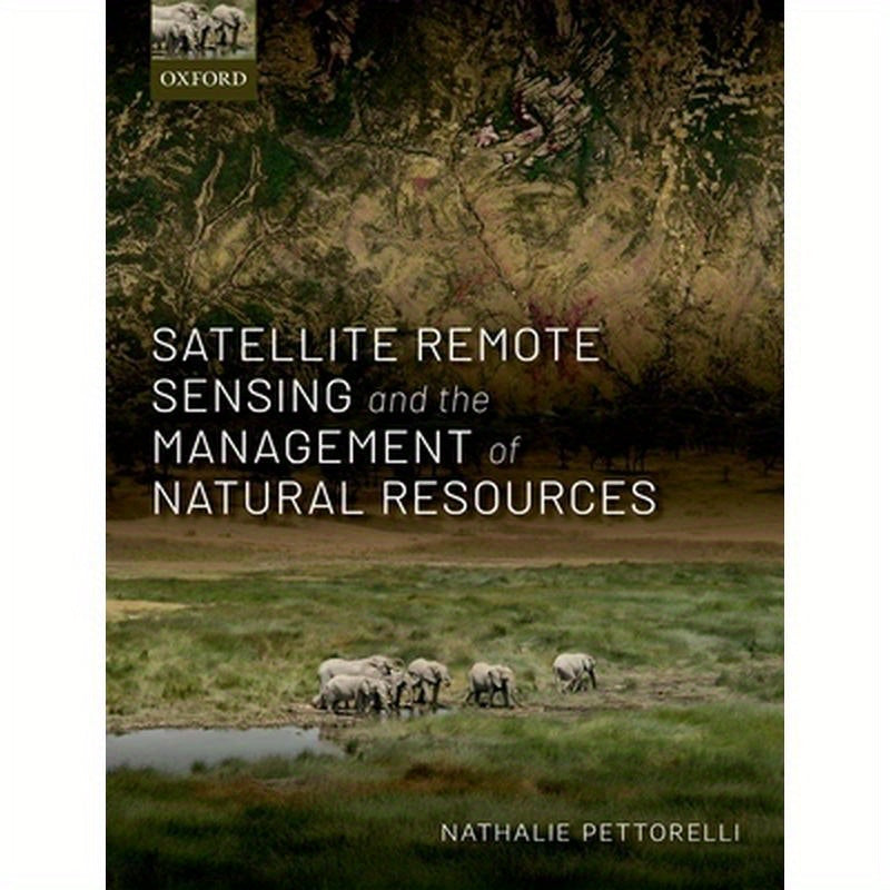 Satellite Remote Sensing and the Management of Natural Resources