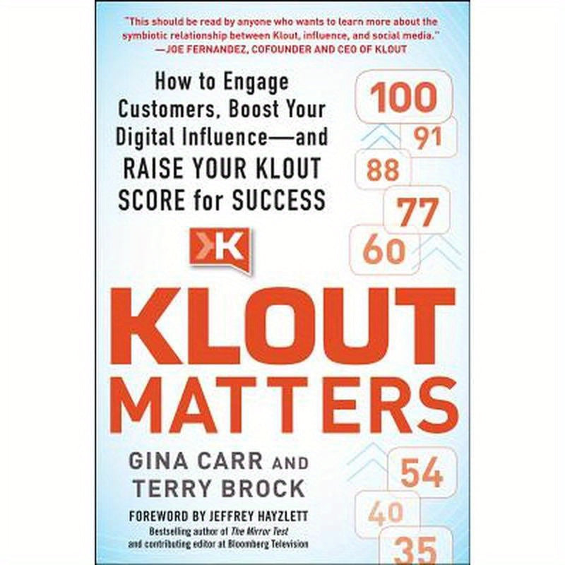 Klout Matters: How to Engage Customers, Boost Your Digital Influence--And Raise Your Klout Score for Success